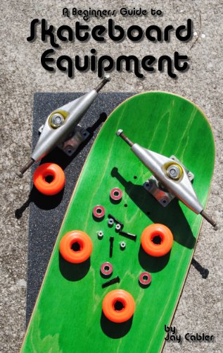 A Beginner's Guide to Skateboard Equipment by Jay Cabler